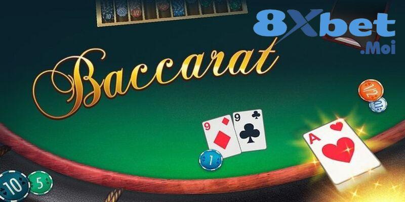 Sơ lược thông tin về game Baccarat 8XBET